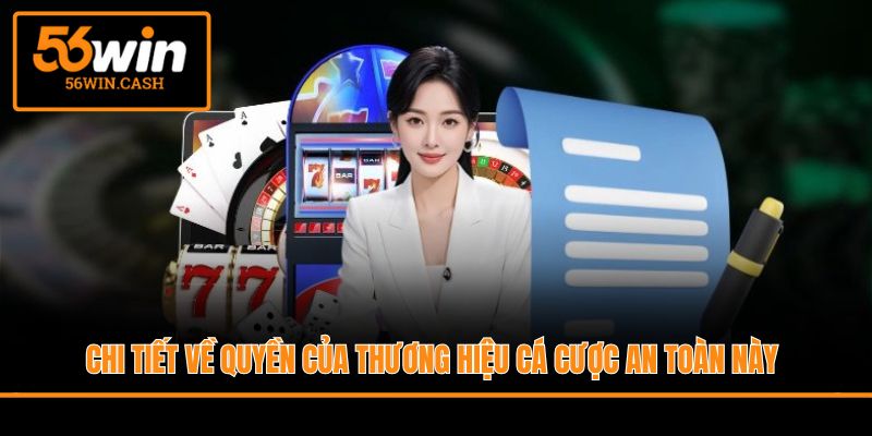 Chi tiết về quyền của thương hiệu cá cược an toàn này